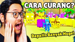 AKU PAKE CARA CURANG UNTUK DAPETIN HUGE BANYAK DI PET SIMULATOR 99!?