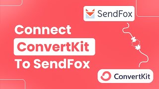 How to Connect ConvertKit to Sendfox (Easily)