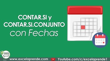 Función CONTAR.SI y CONTAR.SI.CONJUNTO con Fechas | Excel Aprende