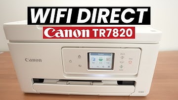 Canon Pixma TR7820 : Wifi Direct Setup