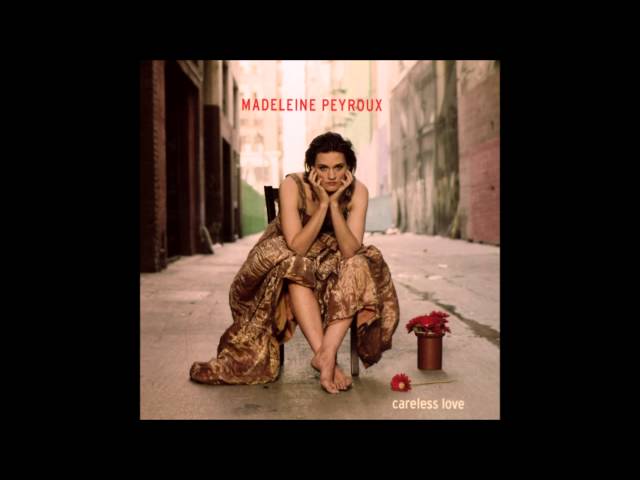 MADELEINE PEYROUX - You're Gonna Make Me Lonesome When You Go