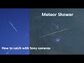 Perseid Meteor Shower - very easy way to catch Shooting Stars with Sony cameras. Tutorial.