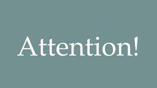 How to Pronounce ''Attention!'' (Please note!) Correctly in French