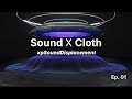 Sound x cloth  episode 01