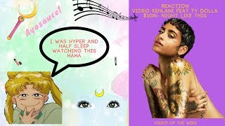 Reaction video- Kehlani feat Ty Dolla $ign Nights Like This