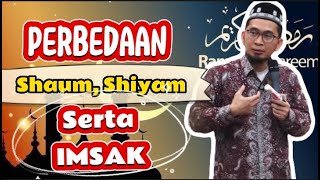 Perbedaan Shaum Shiyam Serta Imsak kutipan Ceramah Ustadz Adi Hidayat Lc Ma