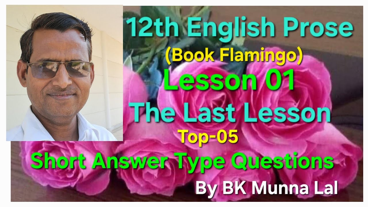 Short Answer Type Questions of The Last Lesson by BK Munna Lal 12th English Prose