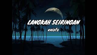 Exists - Langkah Seiringan (lirik)