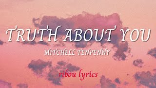 Mitchell Tenpenny - Truth About You (Lyrics)