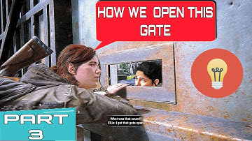 LAST OF US 2 : (Seattle day 1)The Gate Walkthrough,Main gate-passcode-Generator power puzzle solved