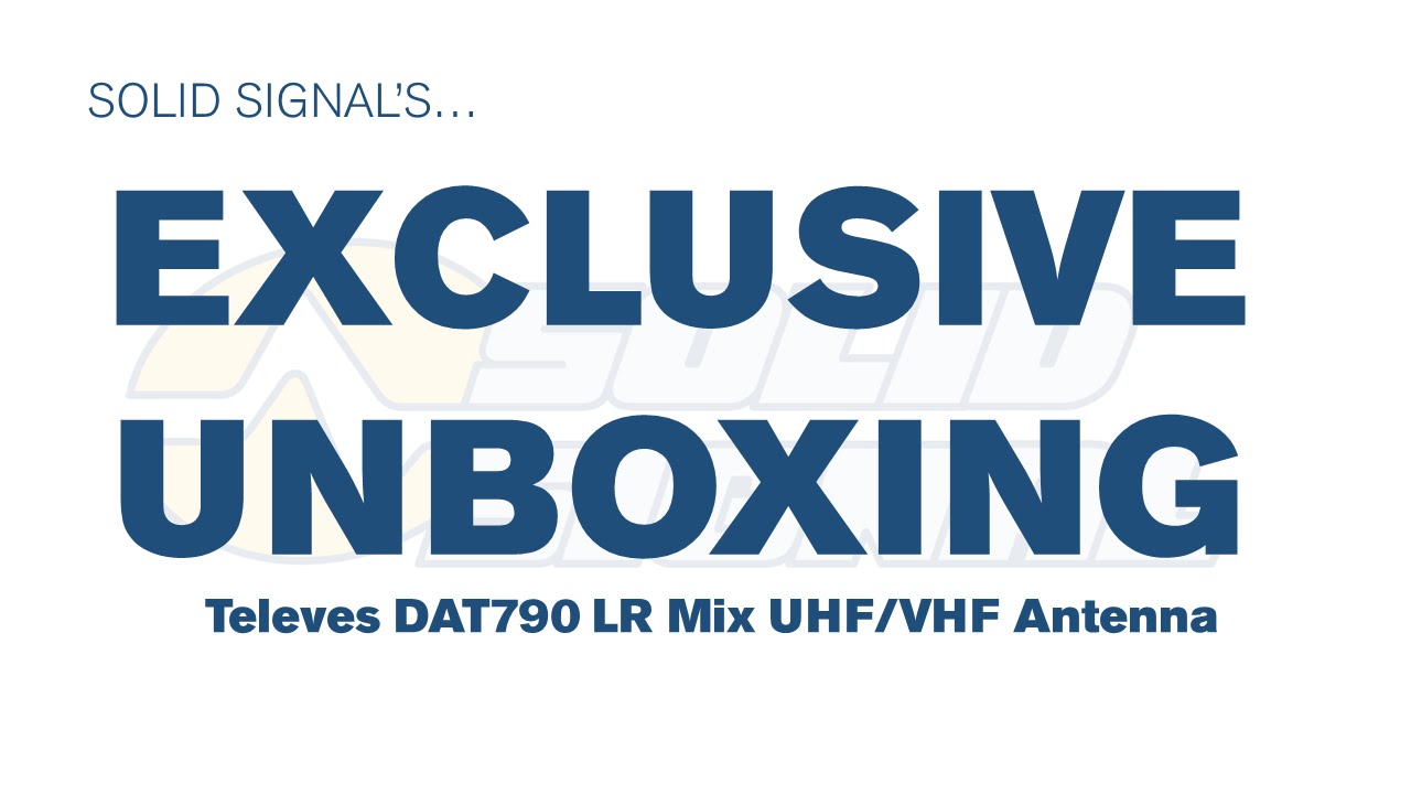 Exclusive Unboxing: Televes DAT790 LR Mix UHF/VHF Antenna