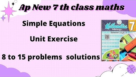 Ap New 7 th class maths Simple Equations Unit Exercise/ 8 to 15 problems/ Simple Equations class 7