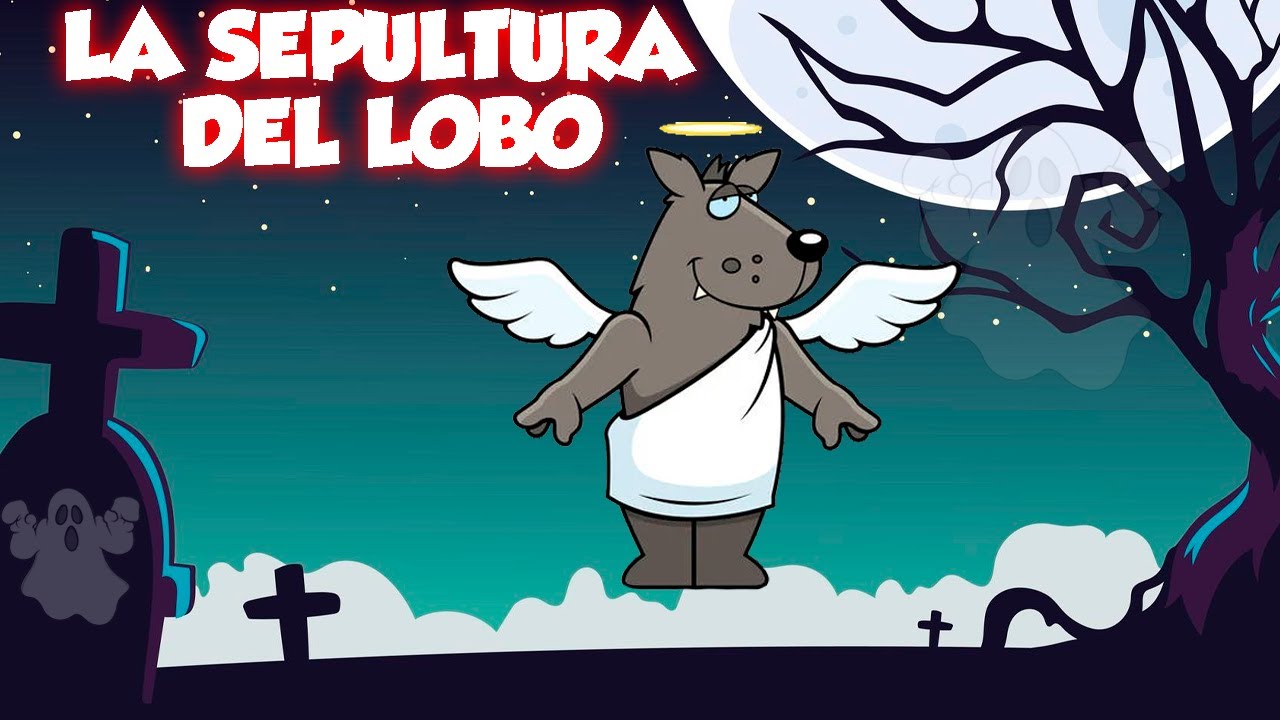 LA SEPULTURA DEL LOBO | Cuentos Infantiles | @Dylan Te Narra - YouTube
