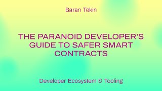 The Paranoid Developer’s Guide to Safer Smart Contracts / Baran Tekin