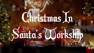 Christmas Jazz | Music and Ambience | Christmas in Santa&#39;s Workshop