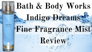 Review New Indigo Dreams Fine Fragrance Mist Bath Body Works
