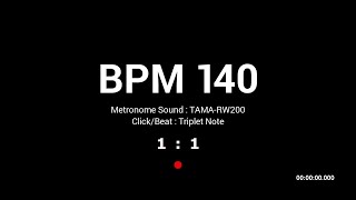 Metronome BPM 140 / TAMA-RW200 / Triplet