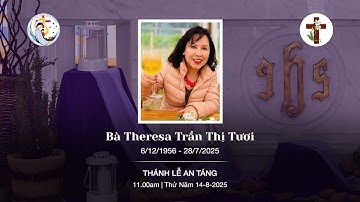 Thánh Lễ An Táng Bà Theresa Trần Thị Tươi, 11.00am | 14/8/2025