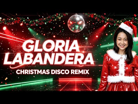 GLORIA LABANDERA CHRISTMAS DISCO REMIX 🎄