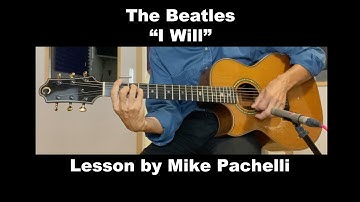 The Beatles - I Will LESSON by Mike Pachelli