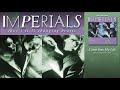 Video thumbnail for Imperials - Come Into My Life