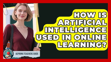 How Is Artificial Intelligence Used In Online Learning? - Aspiring Teacher Guide