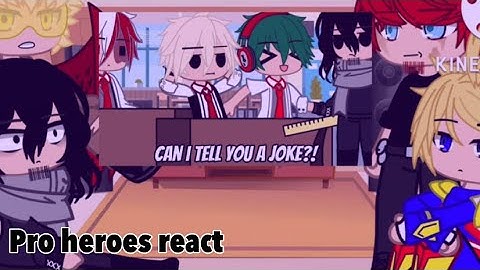 Pro heroes react to "Can I tell you a joke?" || MHA