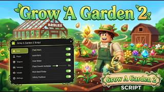 NEW Grow A Garden 2 Script 2026 / Auto Farm + Auto Steal + Rollback / Ultimate Tool PC/Mobile
