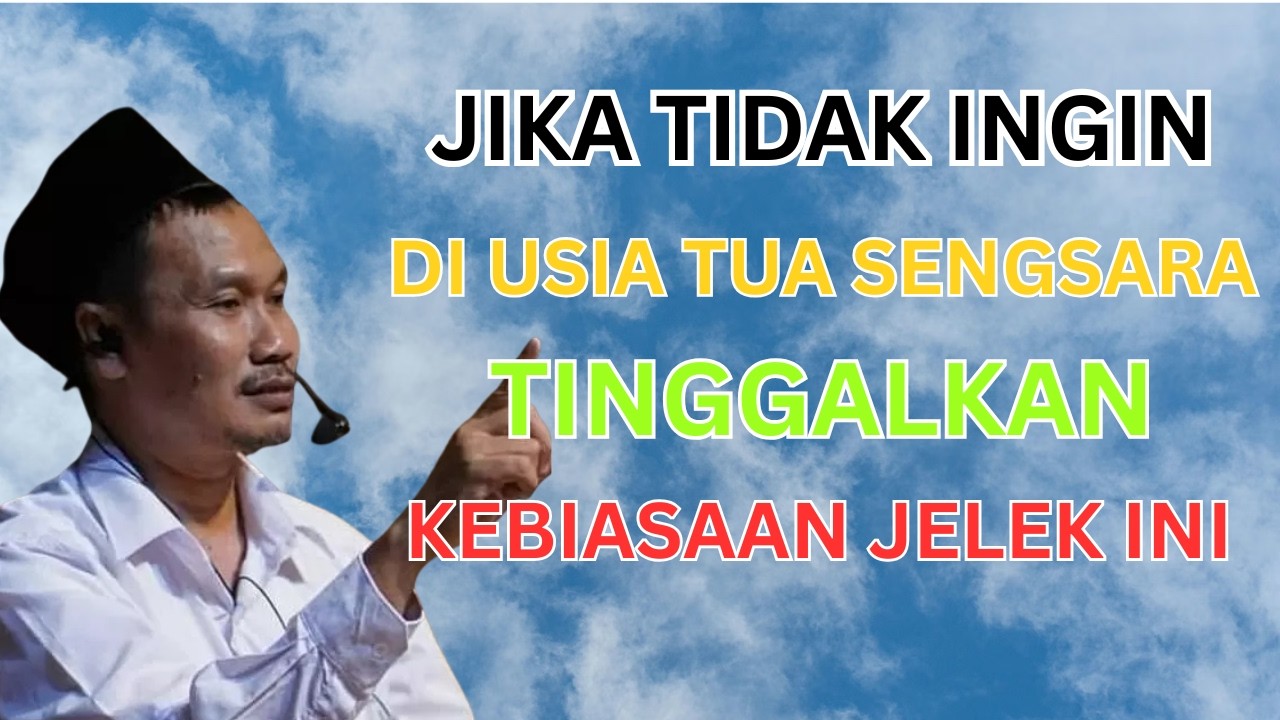 Ngaji Full Gus Baha | TINGGALAKAN KEBIASAAN JELEK INI KALAU TIDAKMAU SUSAH DI MASA TUA