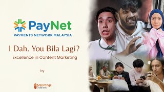 PayNet I Dah. You Bila Lagi? - Excellence in Content Marketing