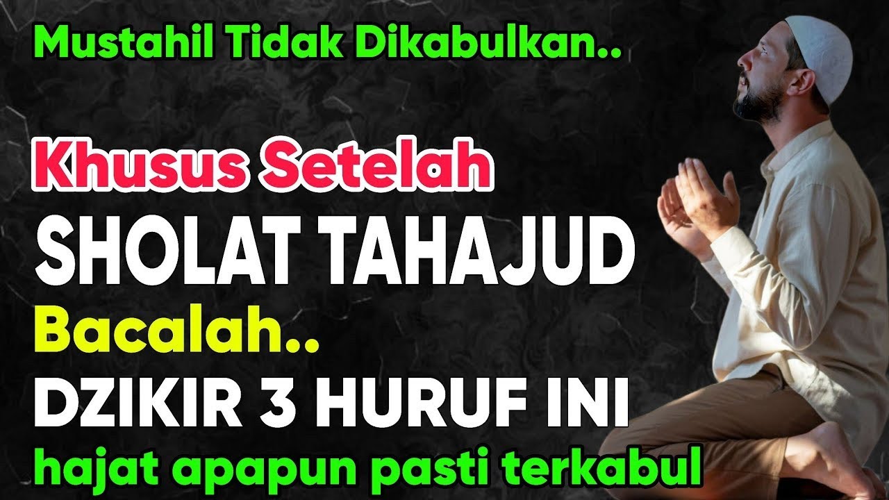 Mustahil Tidak Dikabulkan❗Selesai Tahajud Bacalah Dzikir Ini !! Apapun Hajat Anda Pasti Dikabulkan