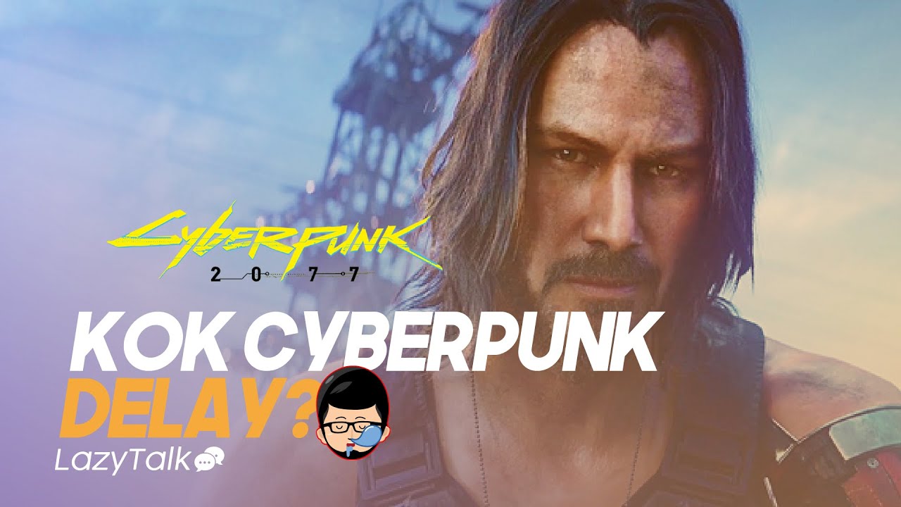Cyberpunk 2077 Delay Announcement ~ Cyberpunk 2077 Release ...