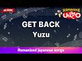 GET BACK – Yuzu (Romaji Karaoke no guide)