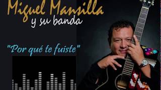Video thumbnail of "Por qué te fuiste  (versión caporal) Miguel Mansilla"