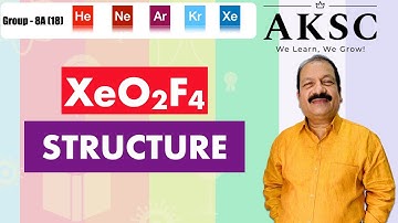 11. Structure of XeO2F4 - Xenon Dioxy Tetrafluoride   | AKSC | NEET, JEE