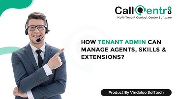 9. How Tenant Admin can Manage Agents, Skills and Extensions? | Multi Tenant Contact Center Software
