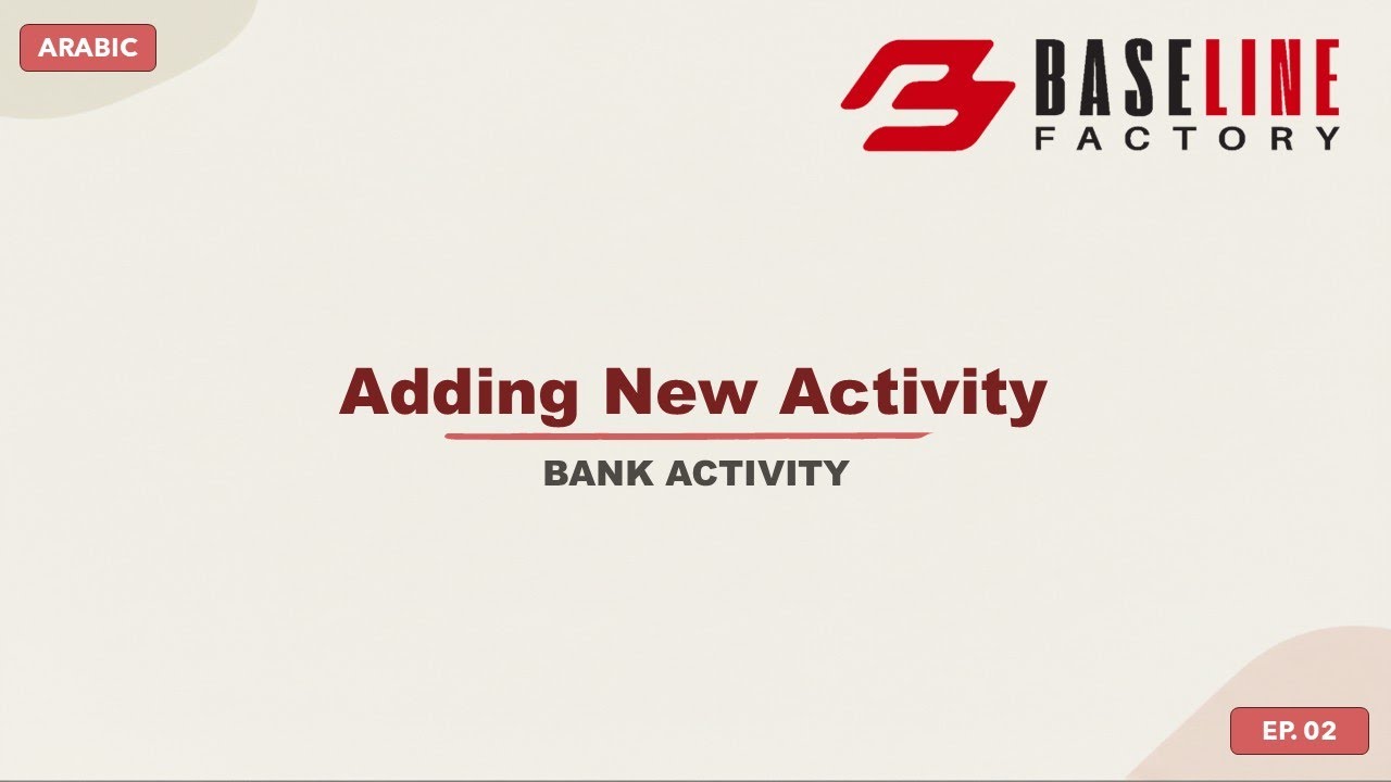 EP02 - Prebuilt Baseline Tutorial - Adding New Activity - Arabic - YouTube