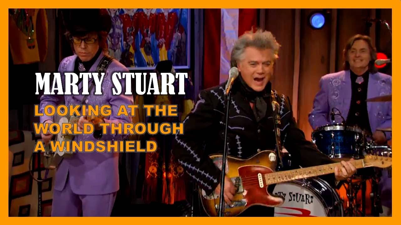 MARTY STUART - Looking at the World Through a Windshield