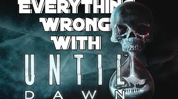 GAMING SINS Everything Wrong With Until Dawn