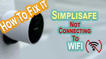 Simplisafe Camera Not Connecting To WIFI: How To Fix It?