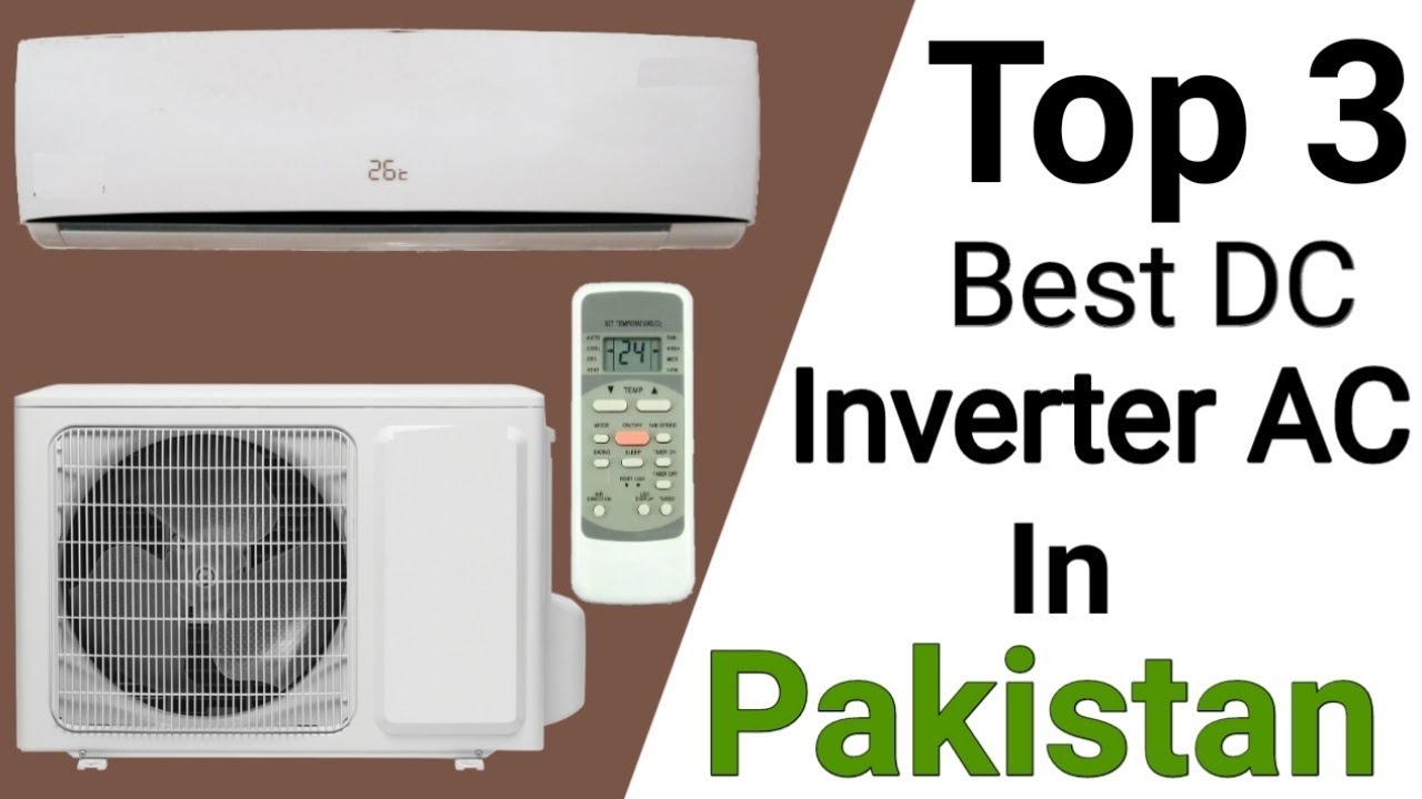 Top 3 best air conditioner dc inverter ac low ampere technology in pakistan  - YouTube