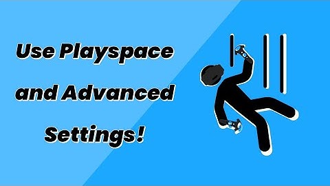 How to install and use a Playspace Mover (with Gravity settings) on SteamVR