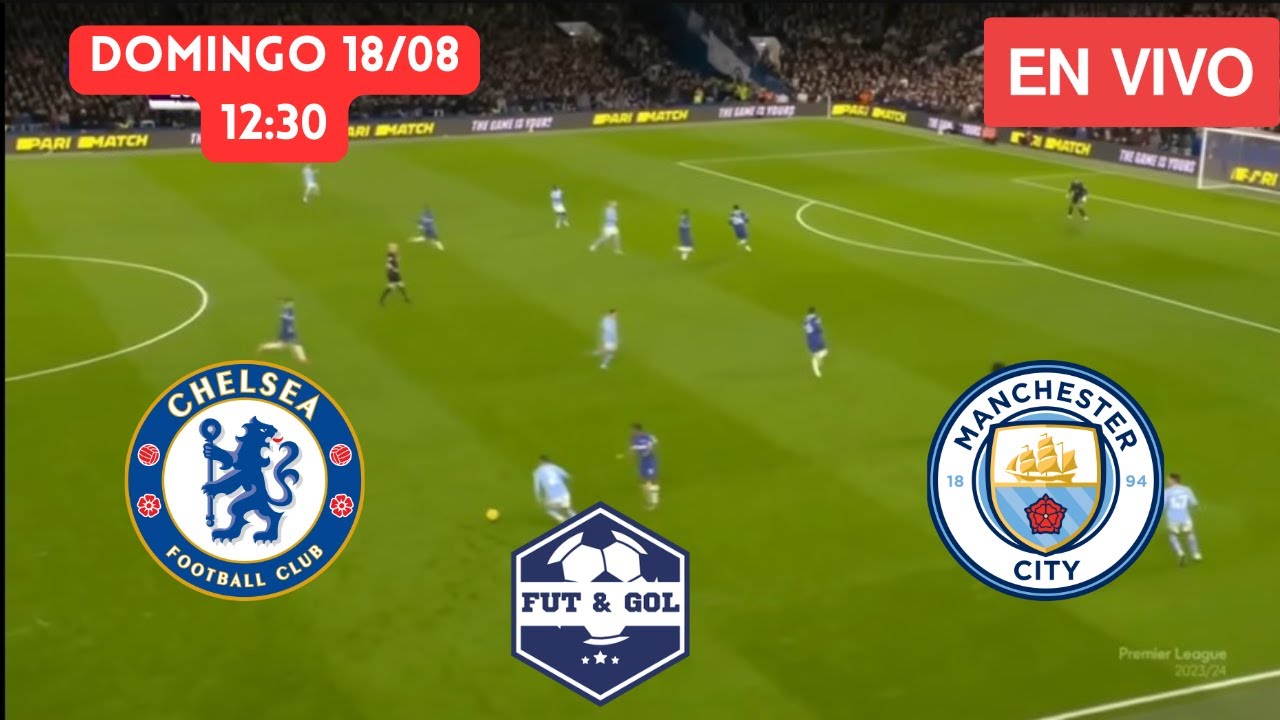 🔴 CHELSEA - MANCHESTER CITY EN VIVO | PREMIER LEAGUE EN FUT AND GOL ...