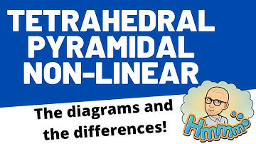 Tetrahedral, Pyramidal and Non-linear shapes