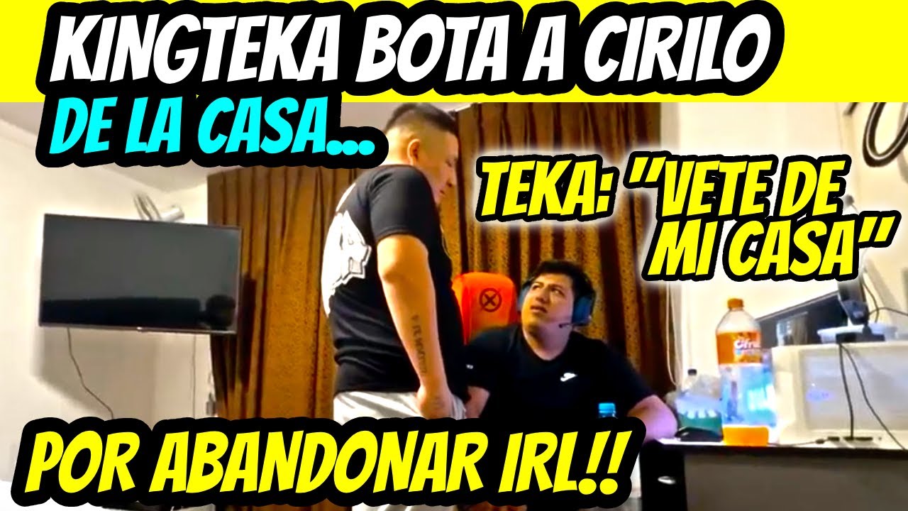 KINGTEKA BOTA A CIRILO DE LA CASA POR ABANDONAR IRL DE LA KINGHOUSE