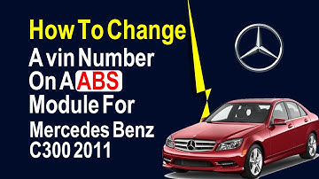How To Change A vin Number On A ABS Module For Mercedes Benz C300 2011