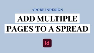 Add Multiple Pages to Your InDesign Spread