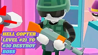 HELL COPTER : LEVEL #21 TO 30 BOSS DESTROYED