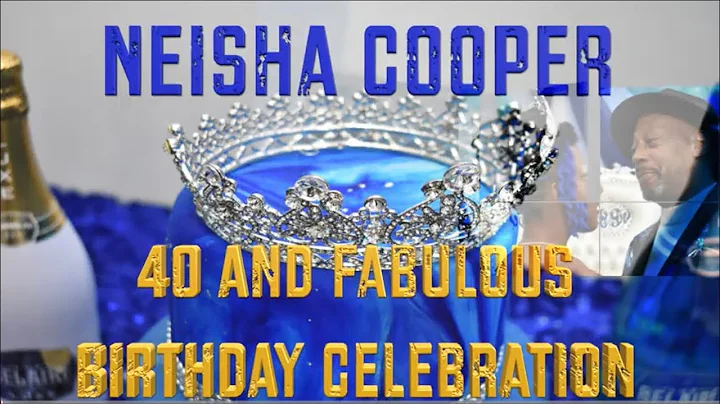 Neisha 40th and Fabulous Birthday Celebration