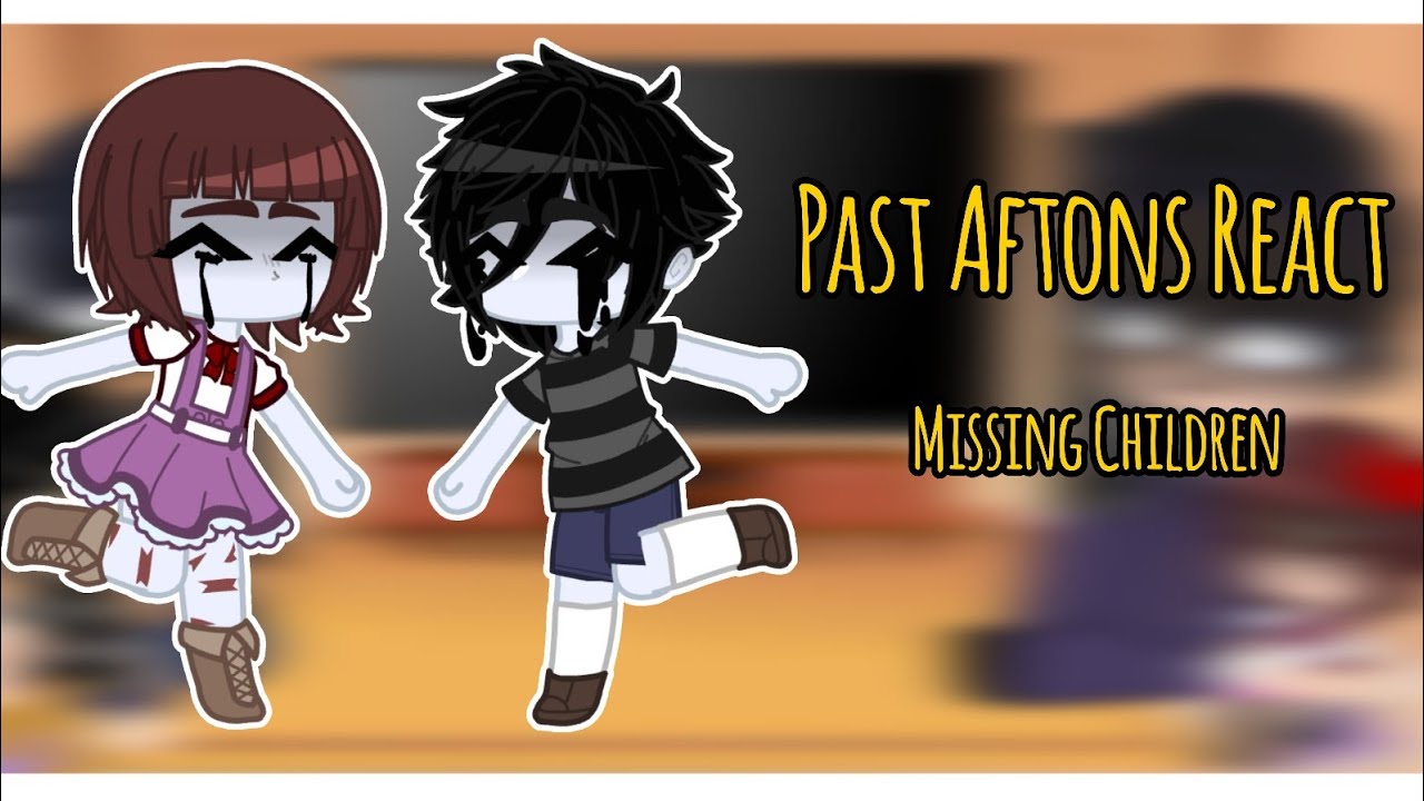 Past Aftons React to The Missing Children || Part 3/5 || Read Desc ...